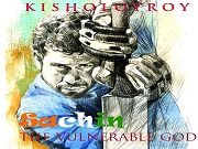 Sachin-The Vulnerable God